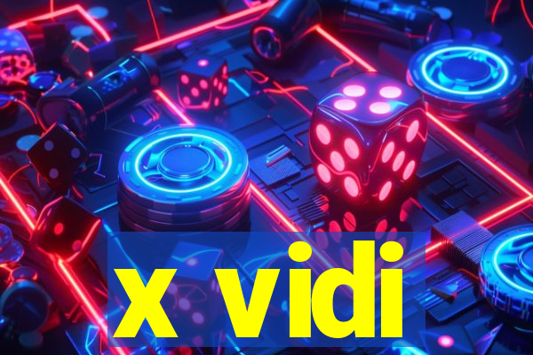 x vidi